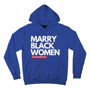 Marry Black Deserve Marriage Love Respect Black Meaningful Gift Hoodie