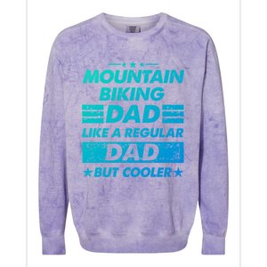 Mountain Biking Dad Like A Regular Dad Funny Mountain Biking Gift Colorblast Crewneck Sweatshirt