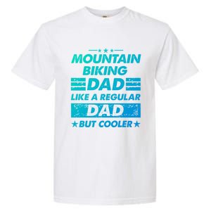 Mountain Biking Dad Like A Regular Dad Funny Mountain Biking Gift Garment-Dyed Heavyweight T-Shirt