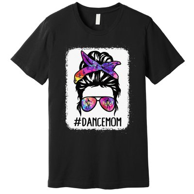 Messy Bun Dance Mom Life Ballet Dancing Mothers Day Premium T-Shirt