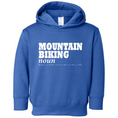 Mountain Biking Definition Biker Funny Mountain Biking Gift Toddler Hoodie