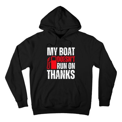 My Boat Doesnt Run On Thanks For Boat Owners Hoodie