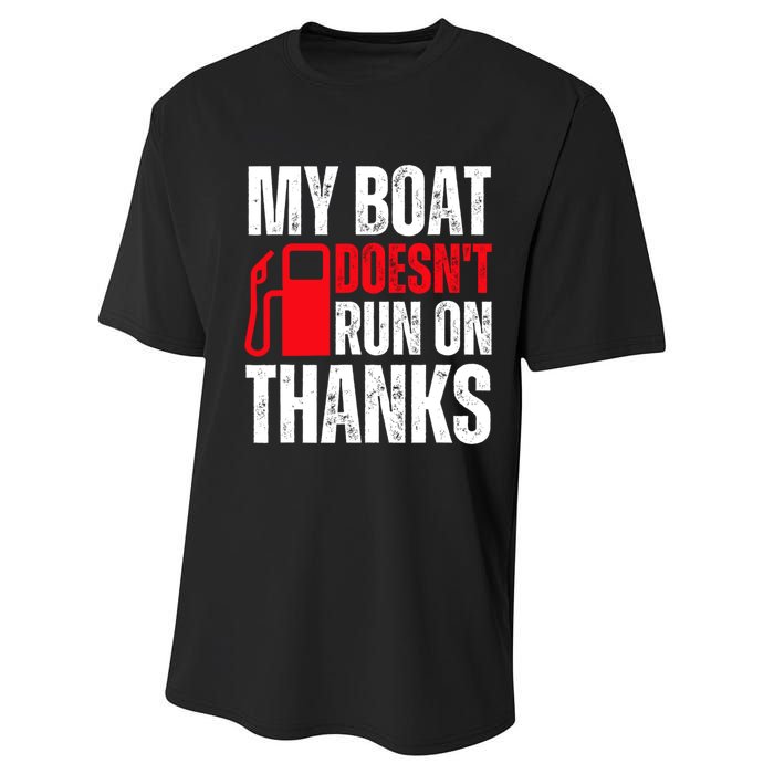 My Boat Doesnt Run On Thanks For Boat Owners Performance Sprint T-Shirt