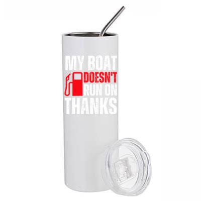 My Boat Doesnt Run On Thanks For Boat Owners Stainless Steel Tumbler