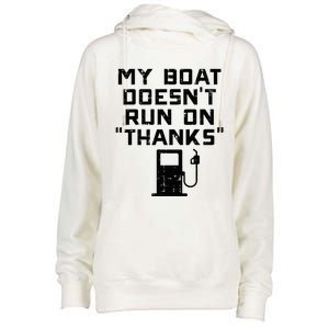 My Boat Doesnt Run On Thanks Womens Funnel Neck Pullover Hood