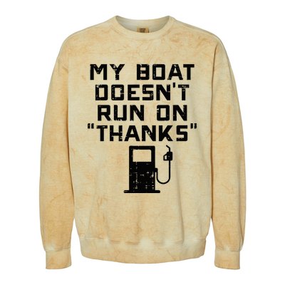 My Boat Doesnt Run On Thanks Colorblast Crewneck Sweatshirt