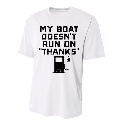 My Boat Doesnt Run On Thanks Performance Sprint T-Shirt