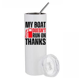 My Boat Doesnt Run On Thanks For Boat Owners Stainless Steel Tumbler