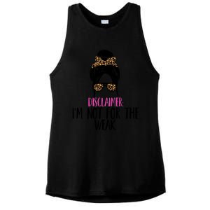 Messy Bun Disclaimer I'm Not For The Weak Funny Saying Ladies PosiCharge Tri-Blend Wicking Tank