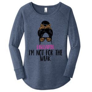 Messy Bun Disclaimer I'm Not For The Weak Funny Saying Women's Perfect Tri Tunic Long Sleeve Shirt