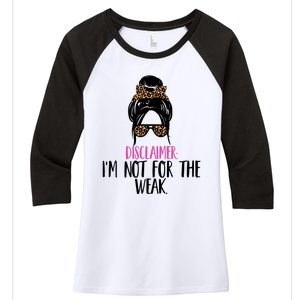 Messy Bun Disclaimer I'm Not For The Weak Funny Saying Women's Tri-Blend 3/4-Sleeve Raglan Shirt