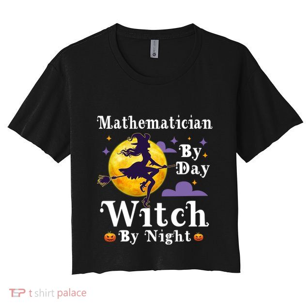 Mathematician By Day Witch By Night Math Halloween Costume Gift Crop Top