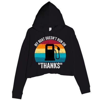 My Boat Doesnt Run On Thanks Gas Money Funny Boating Funny Boat Ownerfdddddd Crop Fleece Hoodie