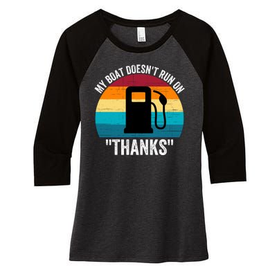 My Boat Doesnt Run On Thanks Gas Money Funny Boating Funny Boat Ownerfdddddd Women's Tri-Blend 3/4-Sleeve Raglan Shirt