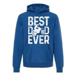 Motocross Best Dad Ever FatherS Day Dirt Bike Mx Biker Gft Gift Premium Hoodie