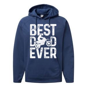 Motocross Best Dad Ever FatherS Day Dirt Bike Mx Biker Gft Gift Performance Fleece Hoodie