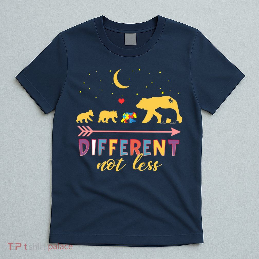 Mama Bear Different Not Less Autism Awareness T-Shirt