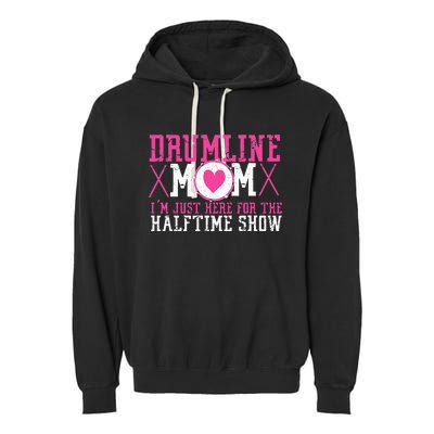 Marching Band Drum Corps Drumline Mom Here For Halftime Show Garment-Dyed Fleece Hoodie