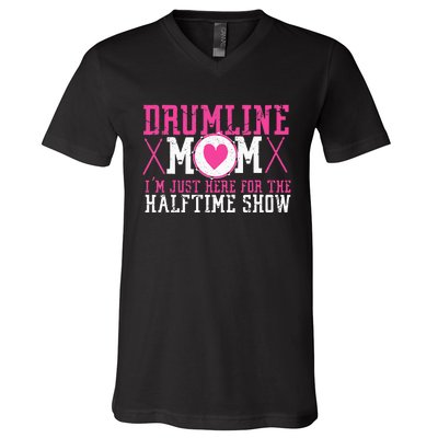 Marching Band Drum Corps Drumline Mom Here For Halftime Show V-Neck T-Shirt