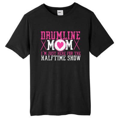 Marching Band Drum Corps Drumline Mom Here For Halftime Show Tall Fusion ChromaSoft Performance T-Shirt