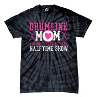 Marching Band Drum Corps Drumline Mom Here For Halftime Show Tie-Dye T-Shirt