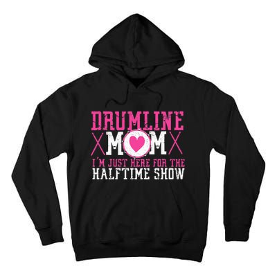 Marching Band Drum Corps Drumline Mom Here For Halftime Show Tall Hoodie