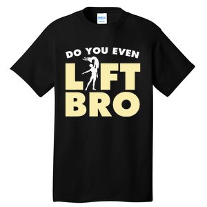 Male Ballet Do You Even Lift Bro Funny Dancing Tall T-Shirt