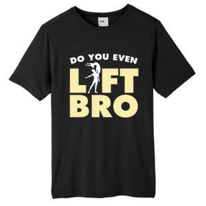 Male Ballet Do You Even Lift Bro Funny Dancing Tall Fusion ChromaSoft Performance T-Shirt