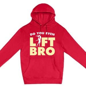 Male Ballet Do You Even Lift Bro Funny Dancing Premium Pullover Hoodie