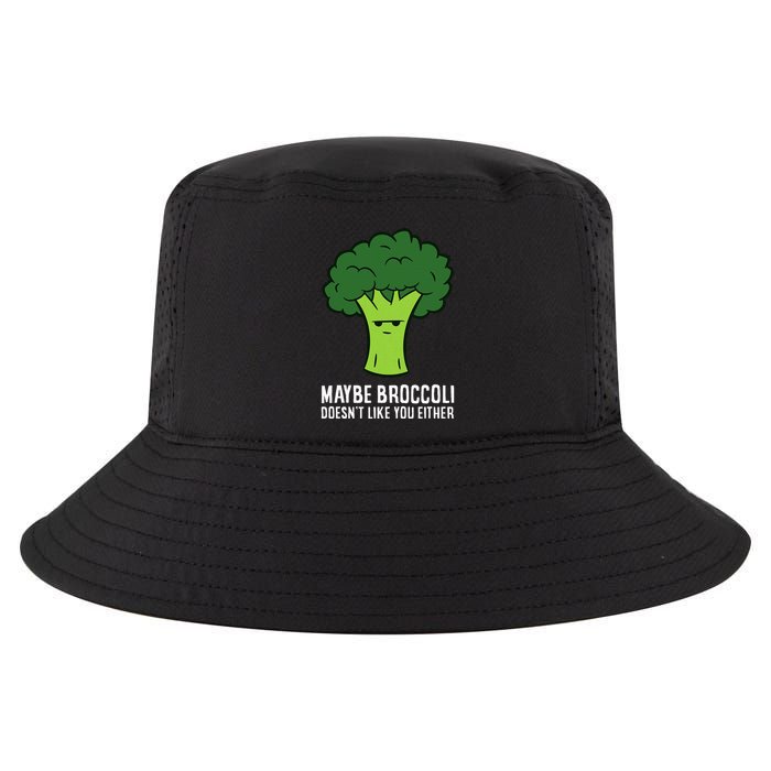 Maybe Broccoli DoesnT Like You Either Vegetable Brokkoli Cool Comfort Performance Bucket Hat