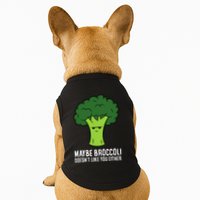 Maybe Broccoli DoesnT Like You Either Vegetable Brokkoli Doggie Tank