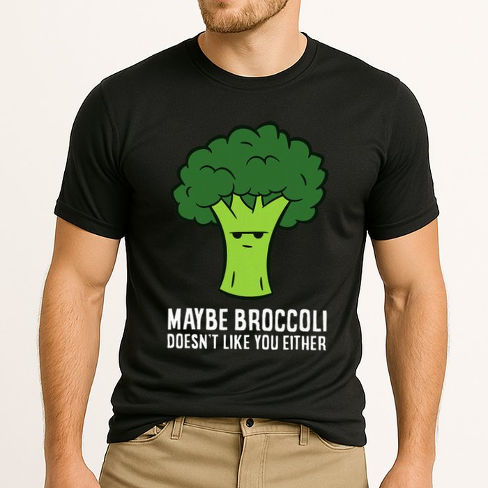 Maybe Broccoli DoesnT Like You Either Vegetable Brokkoli Performance Shirt
