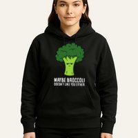 Maybe Broccoli DoesnT Like You Either Vegetable Brokkoli Hoodie