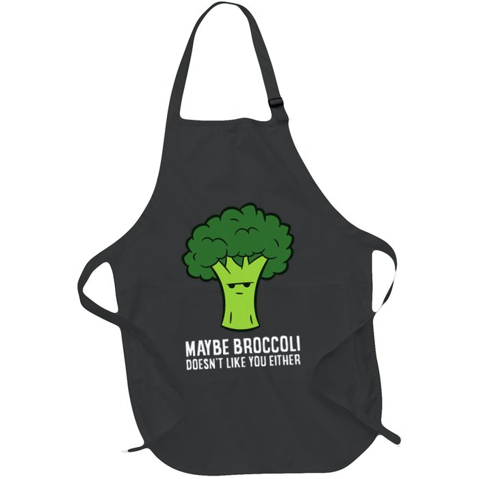 Maybe Broccoli DoesnT Like You Either Vegetable Brokkoli Apron