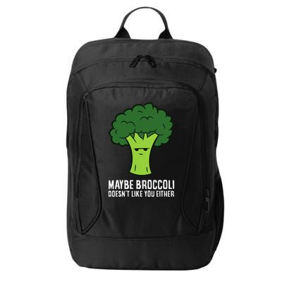 Maybe Broccoli DoesnT Like You Either Vegetable Brokkoli City Backpack