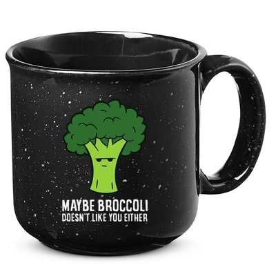 Maybe Broccoli DoesnT Like You Either Vegetable Brokkoli 15oz Campfire Ceramic Mug
