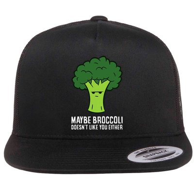 Maybe Broccoli DoesnT Like You Either Vegetable Brokkoli Flatbill Hat