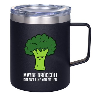 Maybe Broccoli DoesnT Like You Either Vegetable Brokkoli 12oz Stainless Steel Coffee Mug