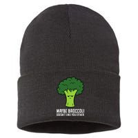 Maybe Broccoli DoesnT Like You Either Vegetable Brokkoli Sustainable Knit Beanie