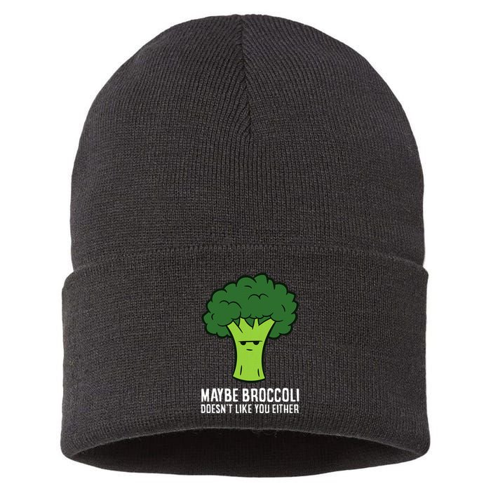 Maybe Broccoli DoesnT Like You Either Vegetable Brokkoli Sustainable Knit Beanie
