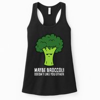 Maybe Broccoli DoesnT Like You Either Vegetable Brokkoli Womens Tank Top