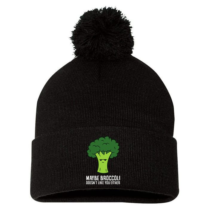 Maybe Broccoli DoesnT Like You Either Vegetable Brokkoli Pom Pom 12in Knit Beanie