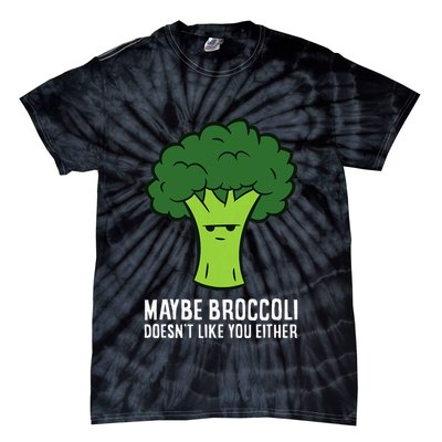 Maybe Broccoli DoesnT Like You Either Vegetable Brokkoli Tie-Dye T-Shirt