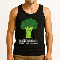 Maybe Broccoli DoesnT Like You Either Vegetable Brokkoli Tank Top