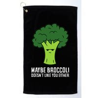 Maybe Broccoli DoesnT Like You Either Vegetable Brokkoli Golf Towel