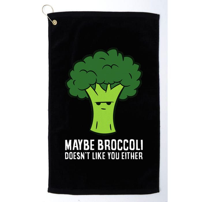 Maybe Broccoli DoesnT Like You Either Vegetable Brokkoli Golf Towel