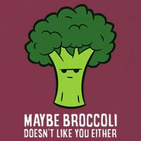 Maybe Broccoli DoesnT Like You Either Vegetable Brokkoli 16oz Travel Tumbler