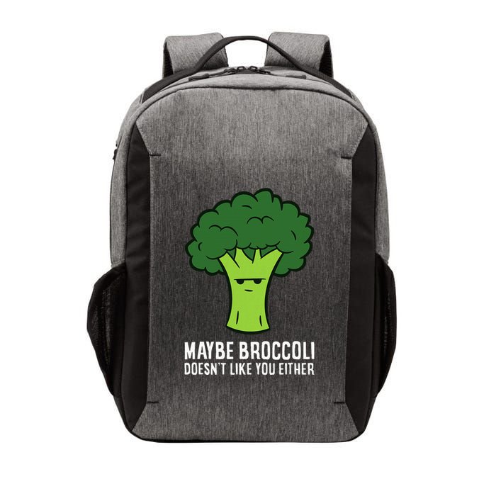 Maybe Broccoli DoesnT Like You Either Vegetable Brokkoli Vector Backpack