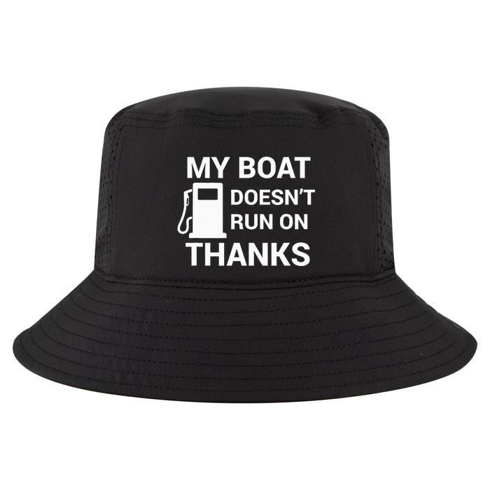 My Boat Does Not Run on Thanks Gas Money Cool Comfort Performance Bucket Hat