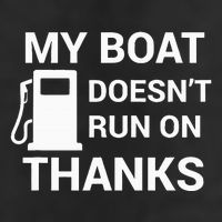 My Boat Does Not Run on Thanks Gas Money Cool Comfort Performance Bucket Hat
